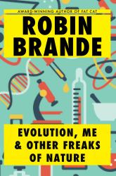 Evolution, Me and Other Freaks of Nature
