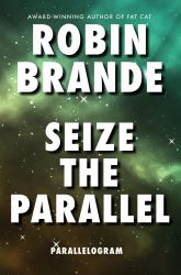 Seize the Parallel : Parallelogram Quartet, Book 3