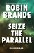 Seize the Parallel : Parallelogram Quartet, Book 3