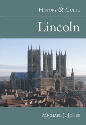 Lincoln - History and Guide