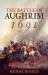 The Battle of Aughrim 1691 : A New History of Ireland's Bloodiest Battle