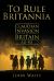 To Rule Britannia : The Claudian Invasion of Britain, AD 43
