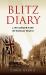 Blitz Diary : Life under Fire in World War II
