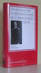 The Military Papers of Lieutenant-Colonel Sir Cuthbert Headlam 1910-1942