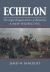 Echelon : The Light Brigade Action at Balaclava - A New Perspective