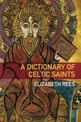 Dictionary of Celtic Saints
