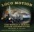 Loco Motion : The World's Oldest Steam Locomotives Loco Motion : The World's Oldest Steam Locomotives