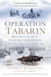 Operation Tabarin : Britain's Secret Wartime Expedition to Antarctica 1944-46