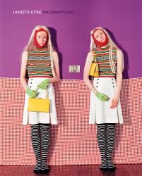 Incarnations : The Photography of Janieta Eyre