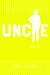 Uncle : Race, Nostalgia, and the Politics of Loyalty