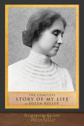 The Complete Story of My Life : Illustrated First Edition