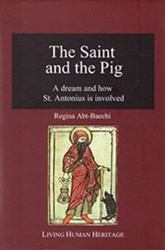 The Saint and the Pig : A Dream and How St. Antonius Is Involved