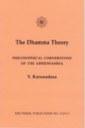 The Dhamma Theory : Cornerstone of Abhidhamma Philosophy