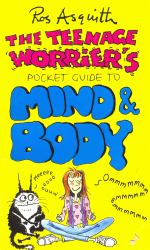 Teenage Worrier's Guide to Mind and Body
