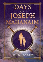 The Days of Joseph - Mahanaim : A Short Story