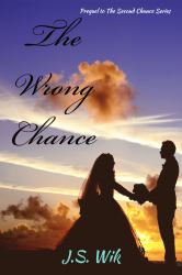 The Wrong Chance : Prequel to the Second Chance Series