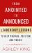 From Anointed to Announced : Leadership Lessons to Help Prepare, Position, and Posses