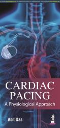 Cardiac Pacing : A Physiological Approach
