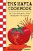The Mafia Cookbook : Killer Recipes from Gangland Kitchens