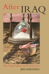 After Iraq : War, Imperialism and Democracy