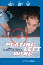 Playing Left Wing : From Rink Rat to Student Radical