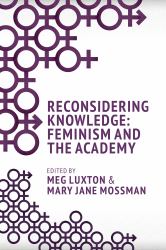 Reconsidering Knowledge : Feminism and the Academy