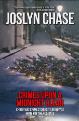 Crimes upon a Midnight Clear : Christmas Crime Stories to Bring You Home for the Holidays