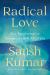 Radical Love : From Separation to Connection with the Earth, Each Other, and Ourselves
