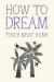 How to Dream