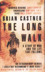The Long Walk : A Story of War and the Life That Follows