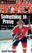 Something to Prove : The Story of Hockey Tough Guy Bobby Clarke