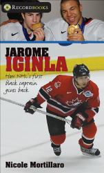 Jarome Iginla : How the NHL's First Black Captain Gives Back