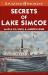 Secrets of Lake Simcoe : Fascinating Stories from Ontario's Past