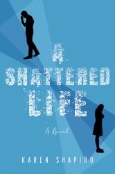 A Shattered Life : A Novel