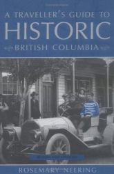 Traveller's Guide to Historic British Columbia : Revised and Updated