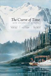 The Curve of Time : The Classic Memoir of a Woman and Her Children Who Explored the Coastal Waters of the Pacific Northwest