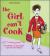 The Girl Can't Cook : 250 Fabulous No-Fail Recipes a Girl Can't Be Without