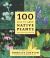 100 Easy-to-Grow Native Plants: For Canadian Gardeners