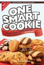 One Smart Cookie : All Your Favourite Cookies, Squares, Brownies and Biscotti... with Less Fat