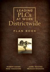Leading PLCs at Work® Districtwide Plan Book : (a School District Leadership Plan Book for Continuous Improvement in a PLC)