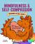 Mindfulness and Self-Compassion Workbook for Kids, Volume 2 : 40+ Fun Activities and Comics to Grow Resilience, Courage, and Compassion