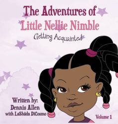 The Adventures of Little Nellie Nimble : Getting Acquainted
