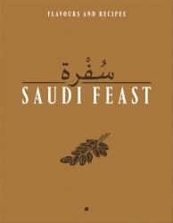 Saudi Feast: Flavours and Recipies
