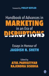 Handbook of Advances in Marketing in an Era of Disruptions : Essays in Honour of Jagdish N. Sheth
