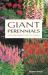 Giant Perennials : Star Performers for the Garden