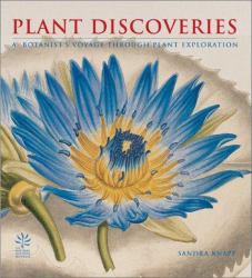 Plant Discoveries : A Botanist's Voyage Through Plant Exploration