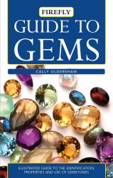 Guide to Gems : Illustrated Guide to the Identification, Properties and Use of Gemstones