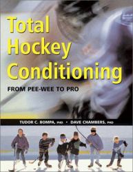Total Hockey Conditioning : From Pee Wee to Pro