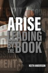 Arise : Leading by the Book