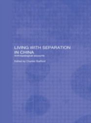 Living with Separation in China : Anthropological Accounts